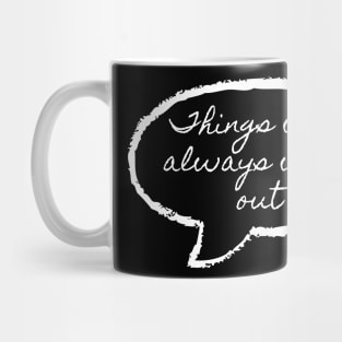 Things will always work out Mug